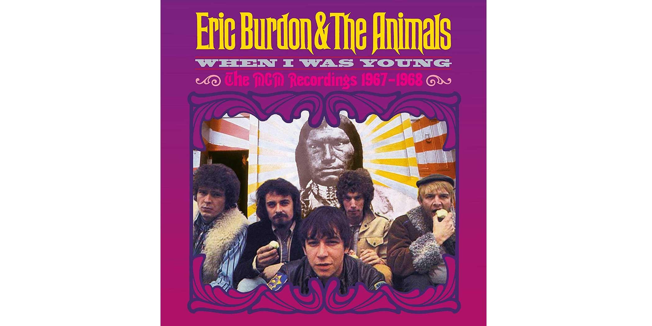 Eric Burdon and the Animals, When I Was Young/The MGM Recordings 1967–1968