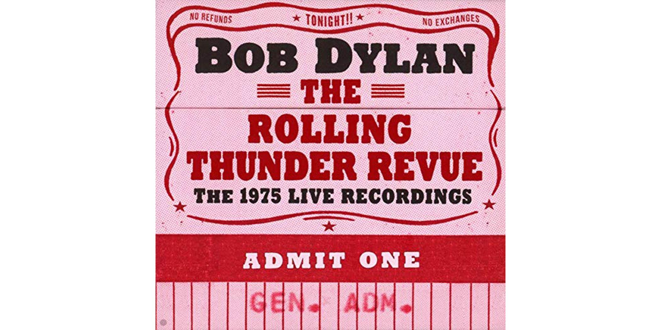 The Rolling Thunder Revue: The 1975 Live Recordings, Bob Dylan